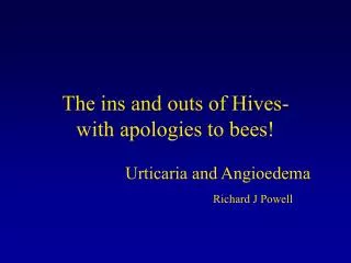 The ins and outs of Hives- with apologies to bees!