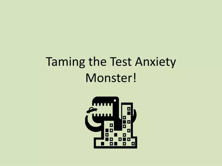 taming the test anxiety monster