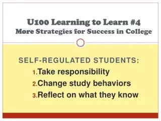 U100 Learning to Learn #4 More Strategies for Success in College