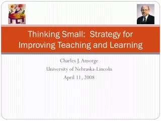 Thinking Small: Strategy for Improving Teaching and Learning