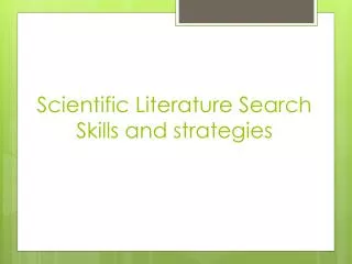 Scientific Literature Search Skills and strategies