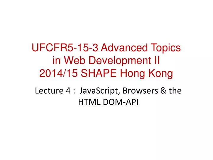 lecture 4 javascript browsers the html dom api