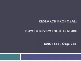 RESEARCH PROPOSAL: How To review the literature