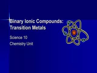 Binary Ionic Compounds: Transition Metals