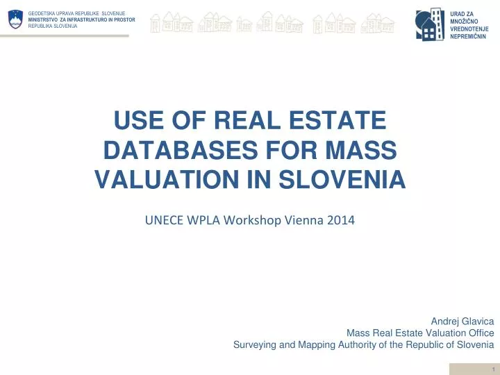 use of real estate databases for mass valuation in slovenia unece wpla workshop vie nna 2014