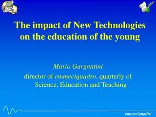 The impact of New Technologies on the education of the young