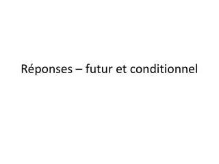 r ponses futur et conditionnel