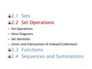 2.1 Sets 2.2 Set Operations Set Operations Venn Diagrams Set Identities