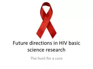 Future directions in HIV basic science research