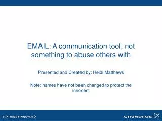 EMAIL: A communication tool, not something to abuse others with
