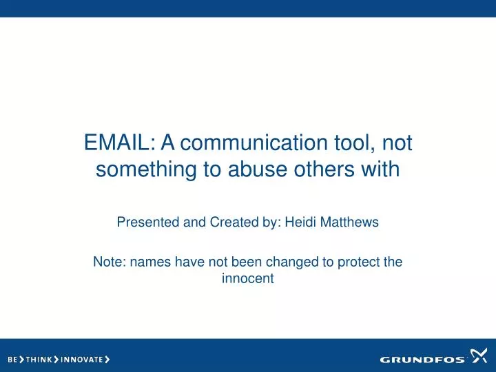 email a communication tool not something to abuse others with