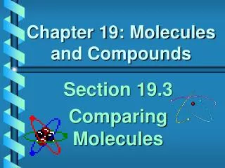 Chapter 19: Molecules and Compounds