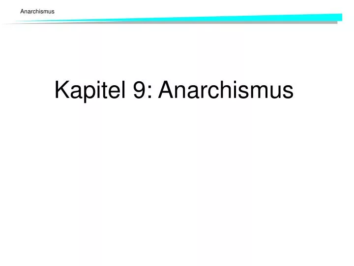 kapitel 9 anarchismus