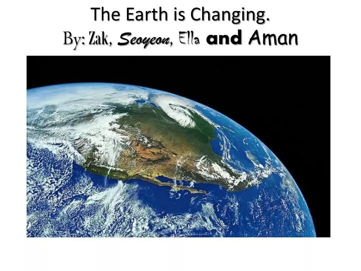 the earth is changing by zak seoyeon ella and aman