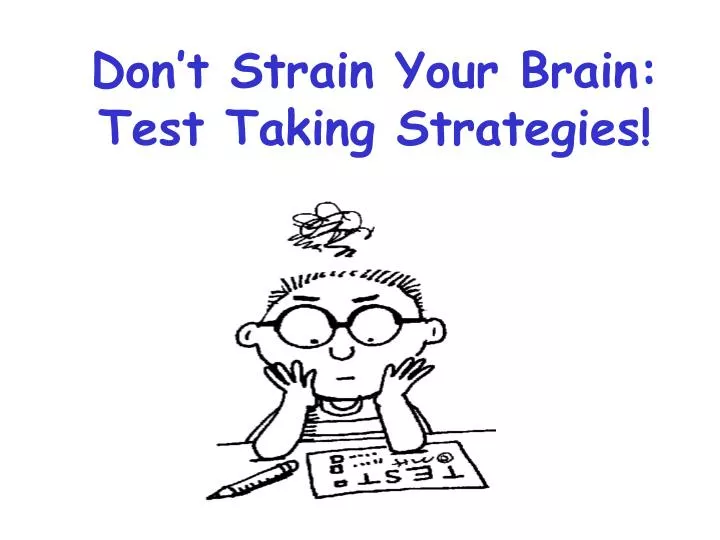don t strain your brain test taking strategies