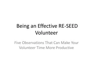 Being an Effective RE-SEED Volunteer