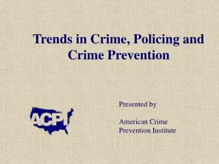 Trends in Crime, Policing and Crime Prevention