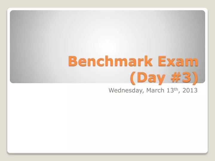 benchmark exam day 3