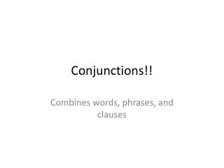 Conjunctions!!
