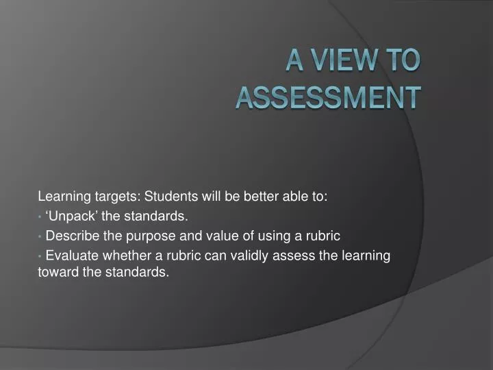 a view to assessment