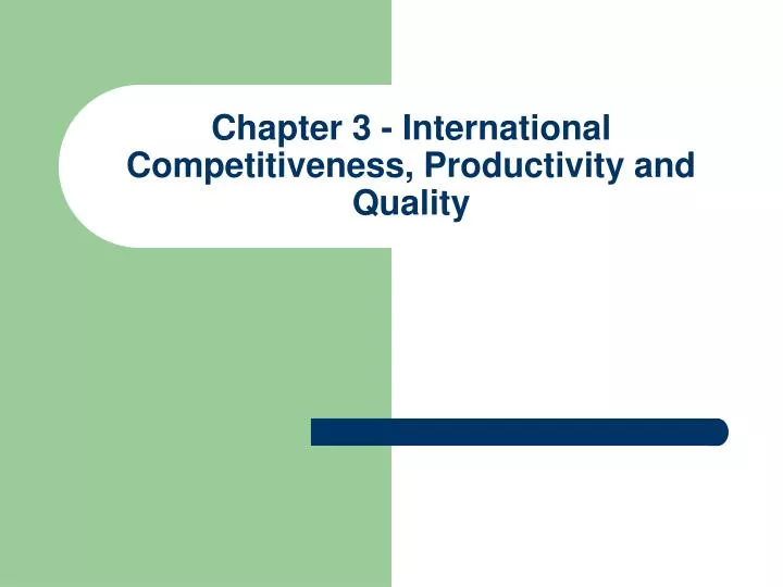 chapter 3 international competitiveness productivity and quality