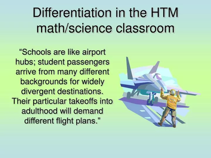 differentiation in the htm math science classroom