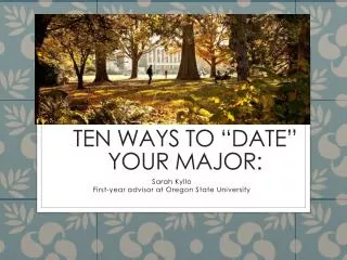 Ten Ways To “Date” Your Major: