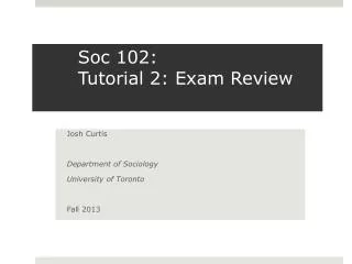 Soc 102: Tutorial 2: Exam Review