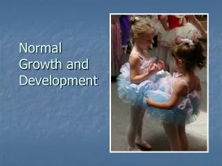 Normal Growth and Development