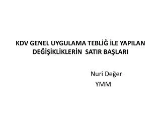 kdv genel uygulama tebl le yapilan de kl kler n satir ba lari