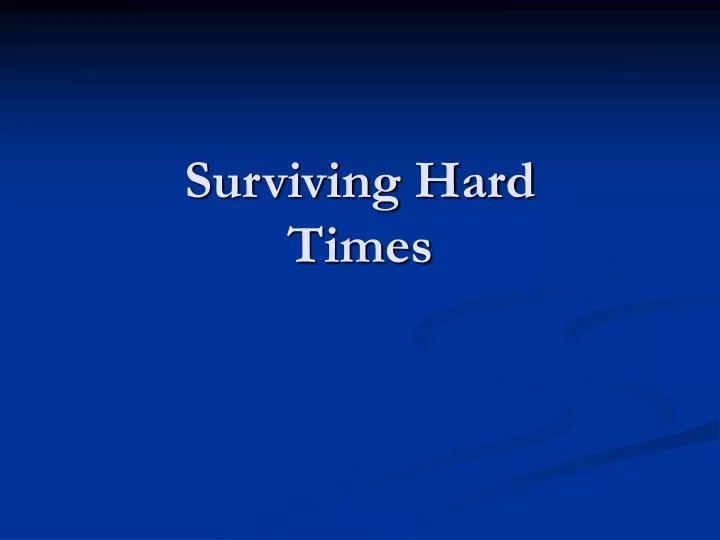 surviving hard times