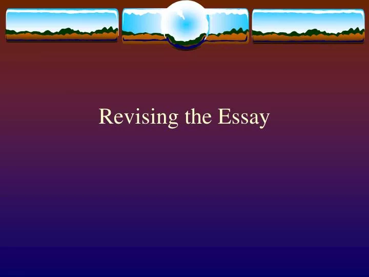 revising the essay