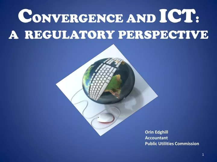 c onvergence and ict a regulatory perspective