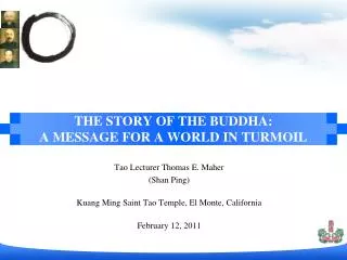 THE STORY OF THE BUDDHA: A MESSAGE FOR A WORLD IN TURMOIL