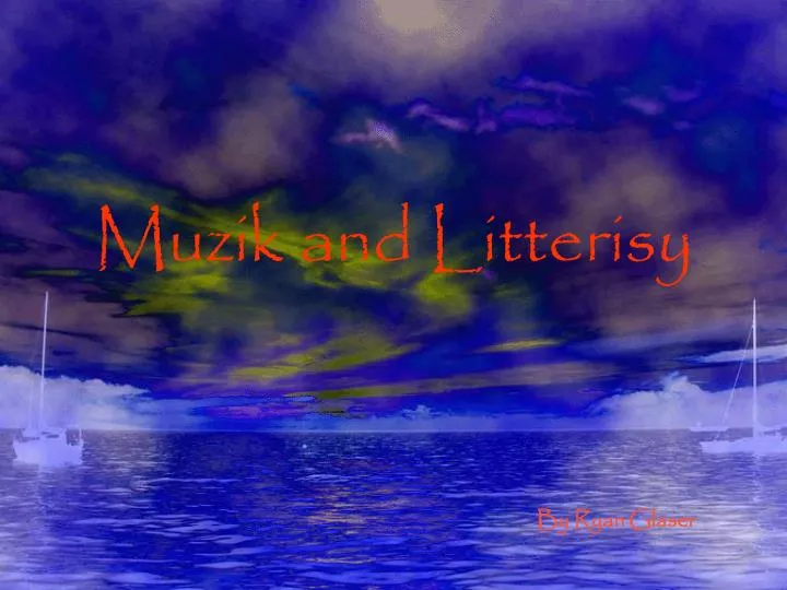 muzik and litterisy