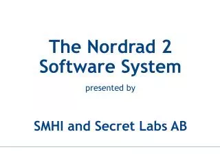The Nordrad 2 Software System presented by SMHI and Secret Labs AB