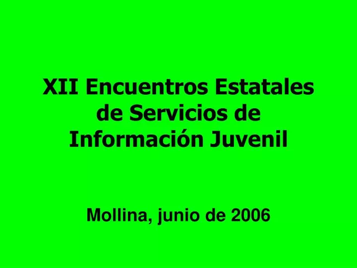 xii encuentros estatales de servicios de informaci n juvenil mollina junio de 2006