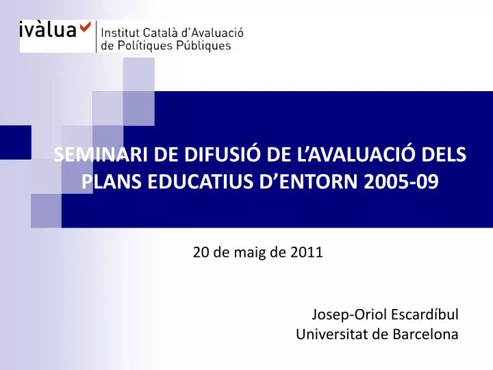 seminari de difusi de l avaluaci dels plans educatius d entorn 2005 09