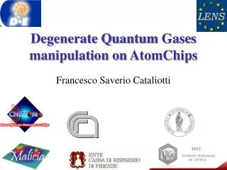 Degenerate Quantum Gases manipulation on AtomChips