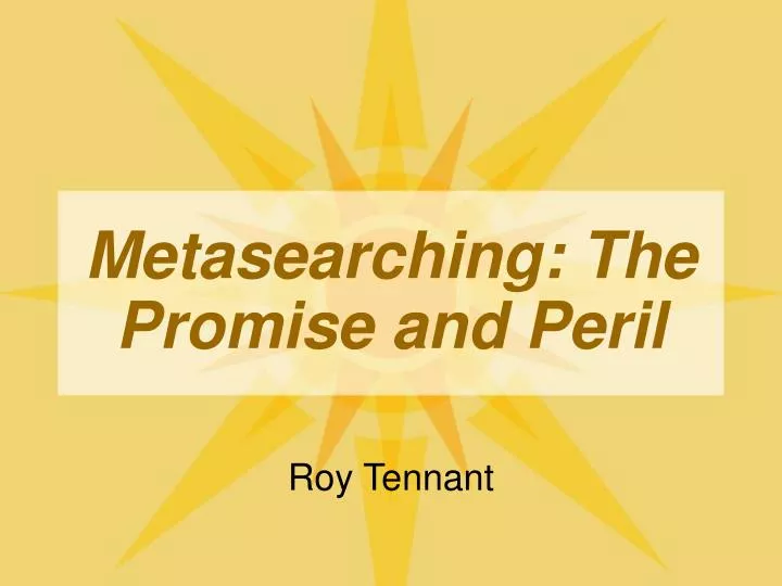metasearching the promise and peril