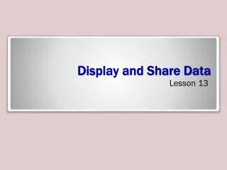 Display and Share Data