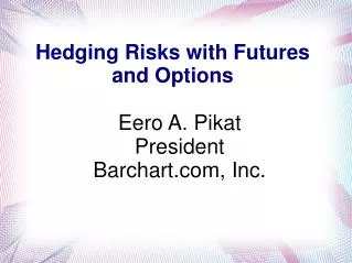 Hedging Risks with Futures and Options