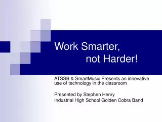 Work Smarter, not Harder!