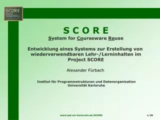 S C O R E S ystem for Co urseware Re use Entwicklung eines Systems zur Erstellung von