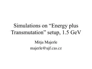 simulations on energy plus transmutation setup 1 5 gev