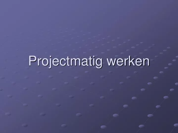 projectmatig werken