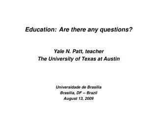 Education: Are there any questions?