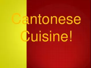 Cantonese Cuisine !