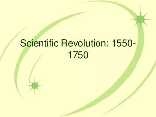Scientific Revolution: 1550-1750