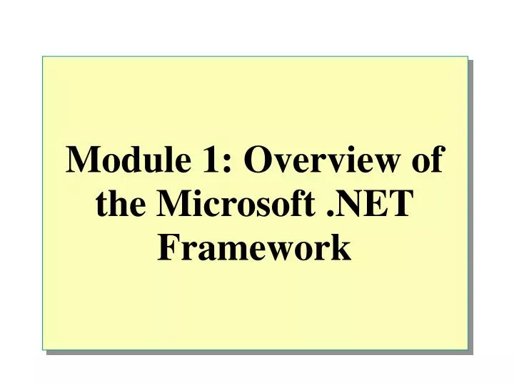 module 1 overview of the microsoft net framework
